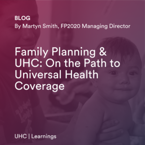 Family Planning and UHC: On the Path to Universal Health Coverage