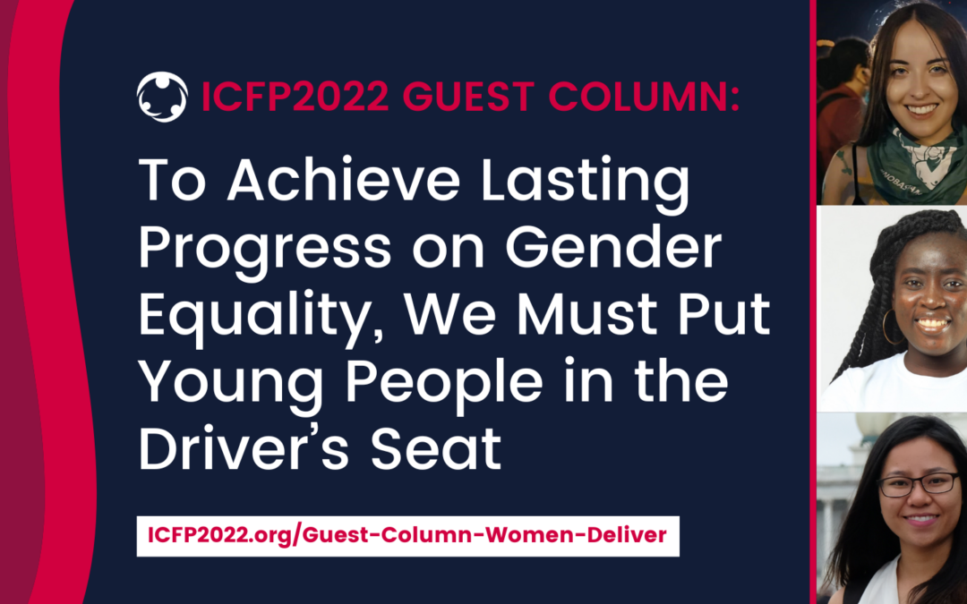 To Achieve Lasting Progress on Gender Equality, We Must Put Young People in the Driver’s Seat