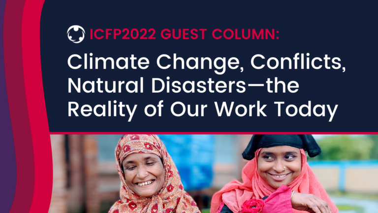 Climate Change, Conflicts, Natural Disasters—the Reality of Our Work Today