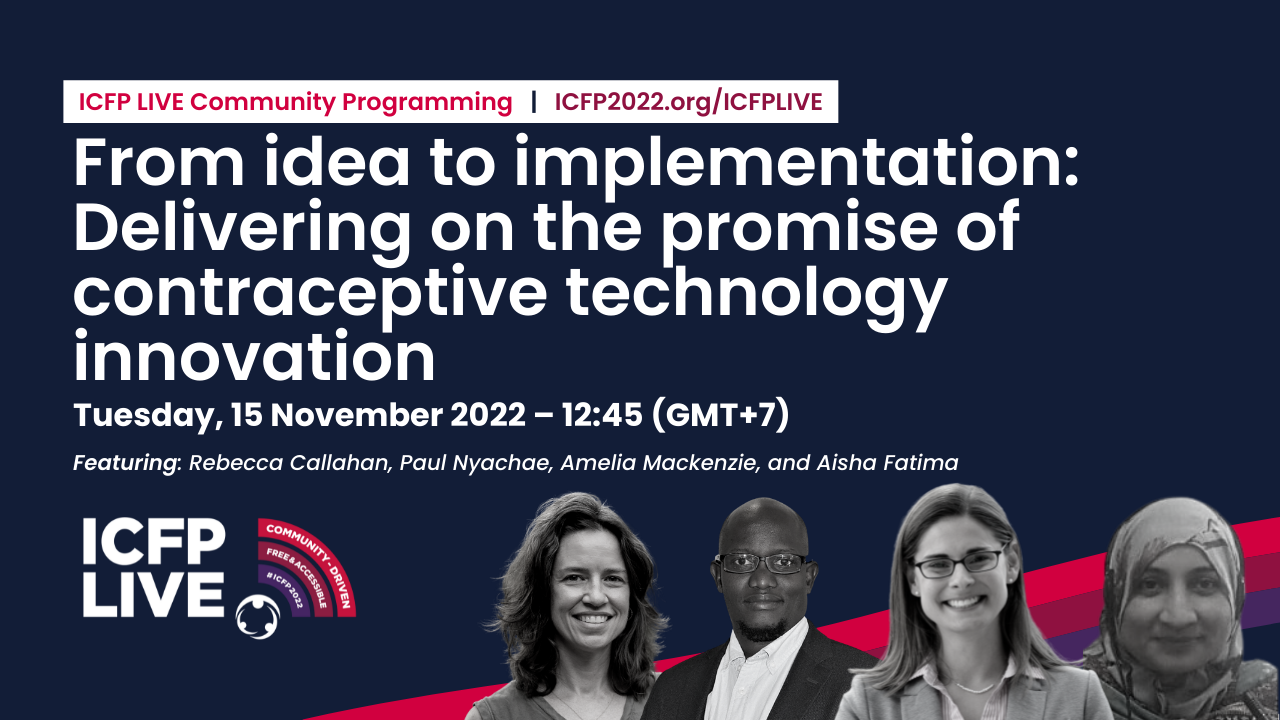 From Idea to Implementation: Delivering on the promise of contraceptive technology innovation