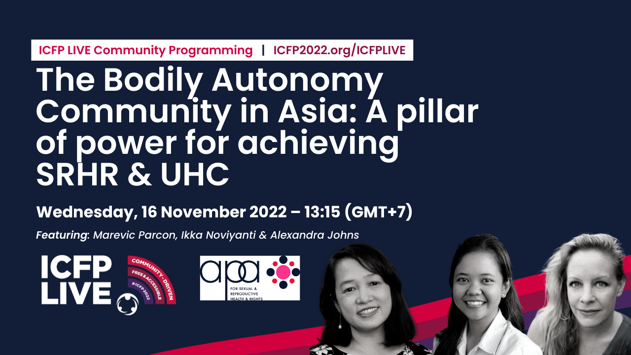 The Bodily Autonomy Community in Asia:  A pillar of power for achieving SRHR & UHC